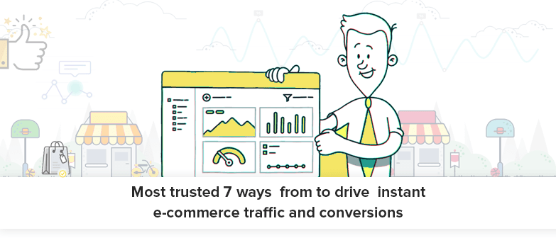 Most-trusted-7-ways--from-to-drive--instant-e-commerce-traffic-and-conversions