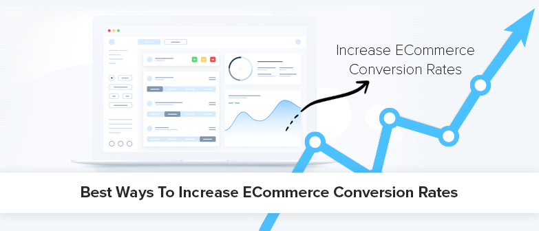 Best Ways To Increase Ecommerce Conversion Rates
