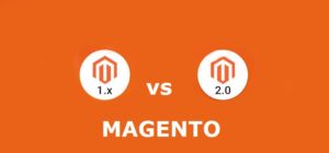 Magento 1 vs Magento 2: A worthful comparison