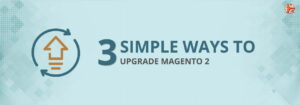 3 ways-to-upgrade-magento-2-store installation