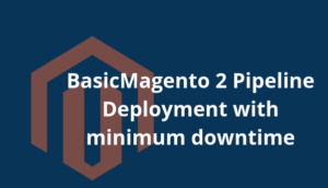 Magento 2 pipeline deployment