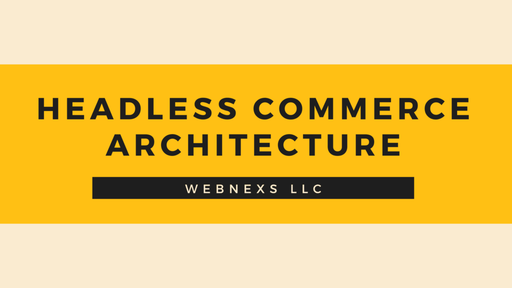 Headless ecommerce architecture in 2022